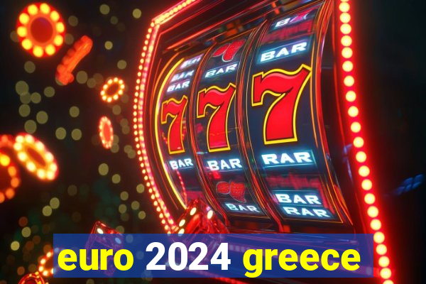 euro 2024 greece