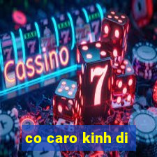 co caro kinh di