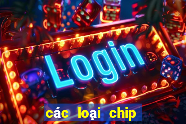 các loại chip trong casino