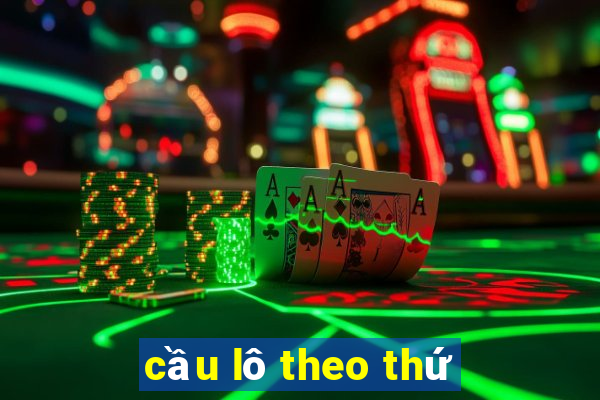 cầu lô theo thứ