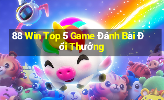 88 Win Top 5 Game Đánh Bài Đổi Thưởng