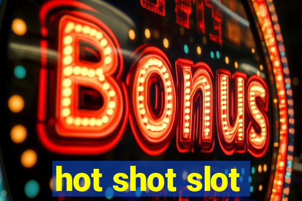 hot shot slot