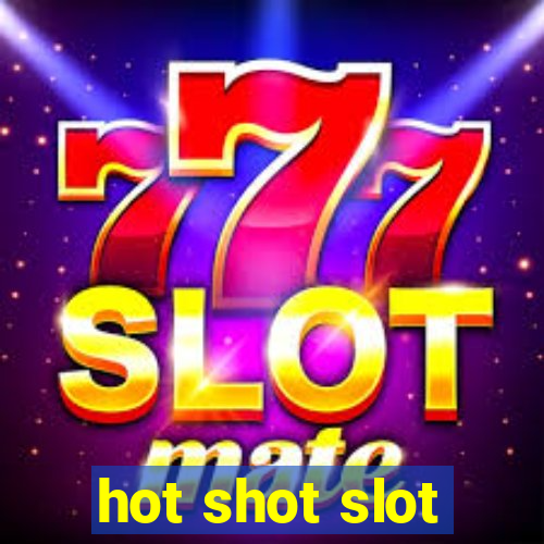 hot shot slot