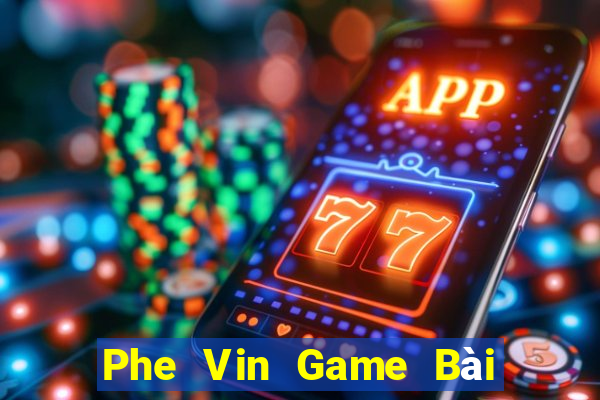 Phe Vin Game Bài Trực Tuyến