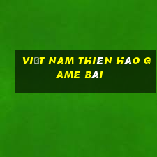 Việt nam Thiên Hào game bài