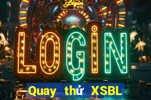 Quay thử XSBL ngày 15