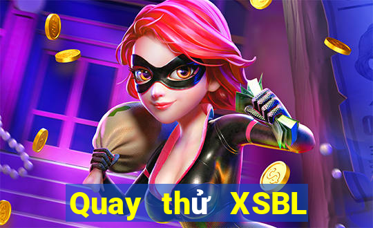 Quay thử XSBL ngày 15