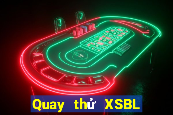 Quay thử XSBL ngày 15