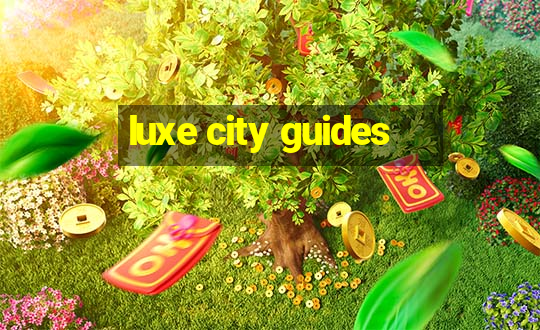 luxe city guides