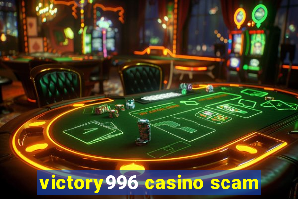 victory996 casino scam