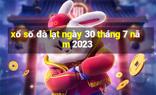 xổ số đà lạt ngày 30 tháng 7 năm 2023