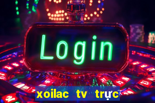 xoilac tv trực tiếp vtv6