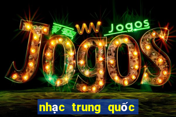 nhạc trung quốc buồn hay nhất