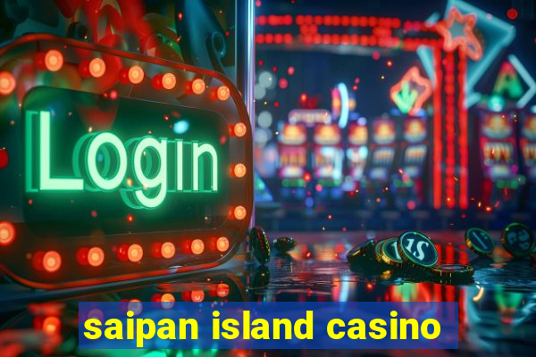 saipan island casino