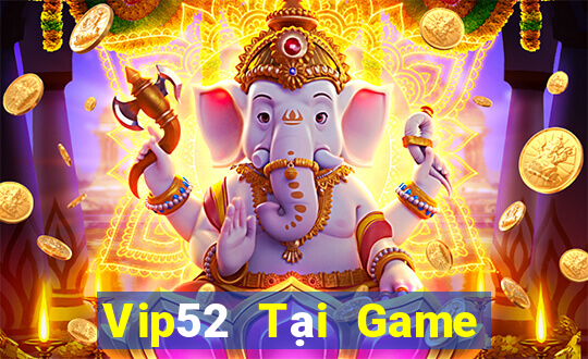 Vip52 Tại Game Bài B52