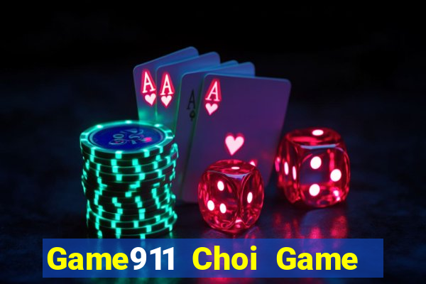 Game911 Choi Game Đánh Bài