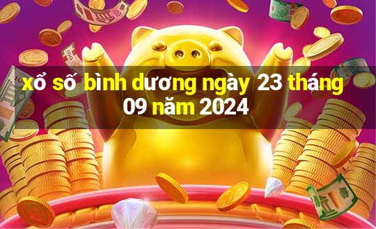 xổ số bình dương ngày 23 tháng 09 năm 2024