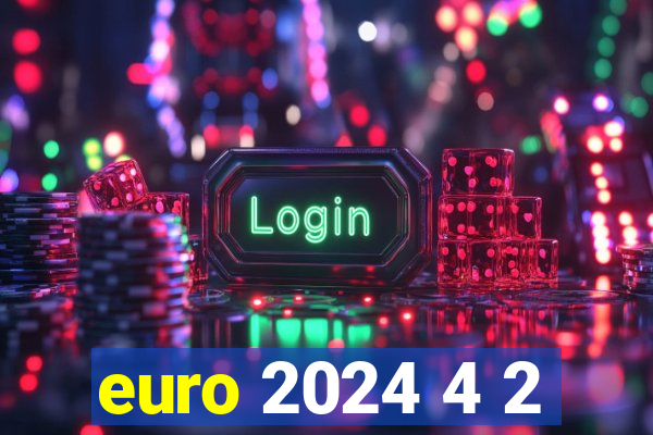 euro 2024 4 2