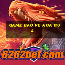 game bao ve hoa qua