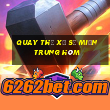 quay thử xổ số miền trung hôm