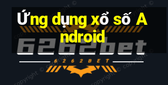 Ứng dụng xổ số Android