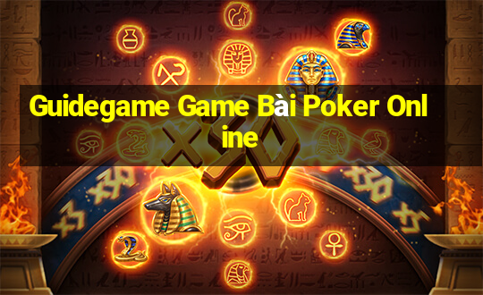 Guidegame Game Bài Poker Online