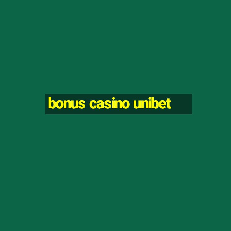 bonus casino unibet