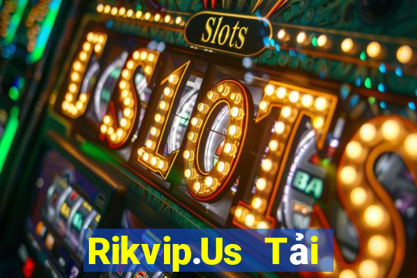 Rikvip.Us Tải Game Bài Nhất Vip