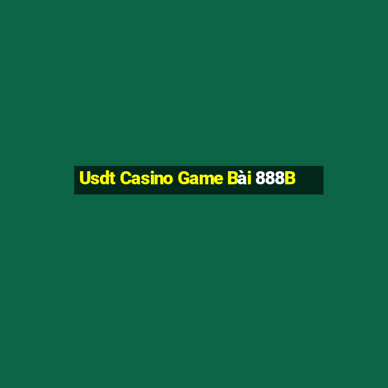 Usdt Casino Game Bài 888B