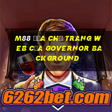 M88 Địa chỉ trang web của Governor Background