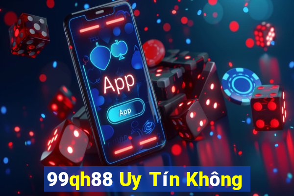 99qh88 Uy Tín Không