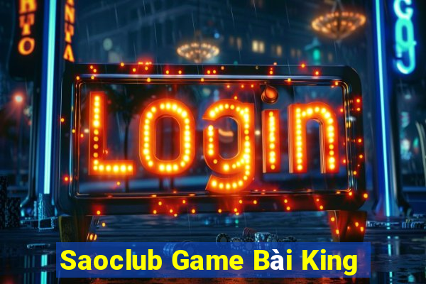 Saoclub Game Bài King