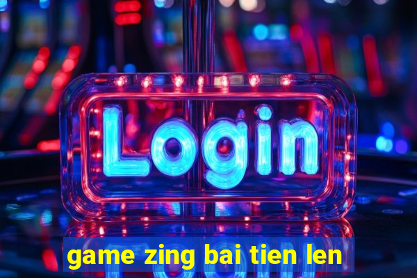 game zing bai tien len