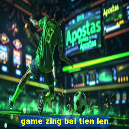 game zing bai tien len