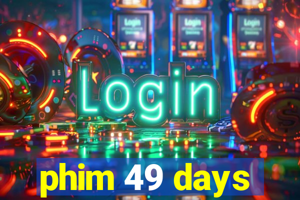 phim 49 days