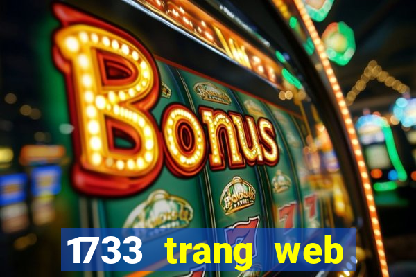 1733 trang web chơi game