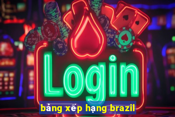 bảng xếp hạng brazil