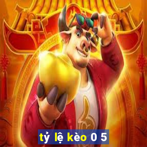 tỷ lệ kèo 0 5