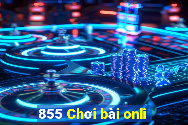 855 Chơi bài onli