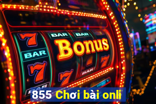 855 Chơi bài onli