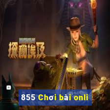 855 Chơi bài onli