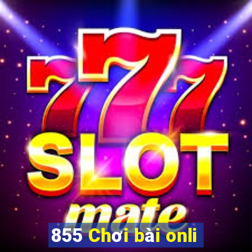 855 Chơi bài onli