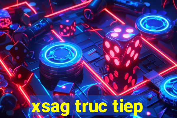 xsag truc tiep