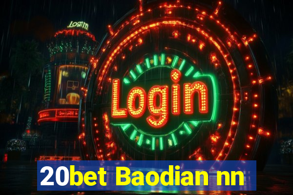 20bet Baodian nn