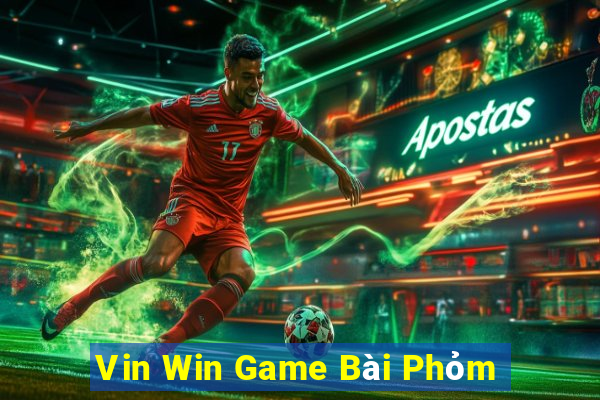 Vin Win Game Bài Phỏm