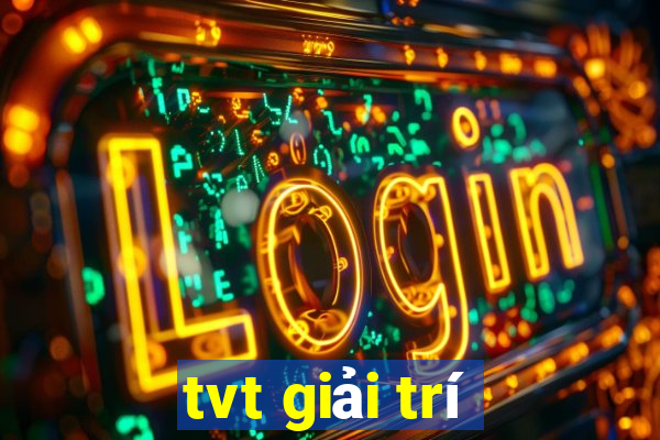 tvt giải trí