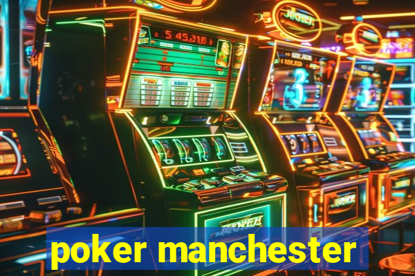 poker manchester