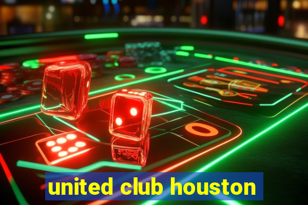 united club houston