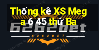 Thống kê XS Mega 6 45 thứ Ba