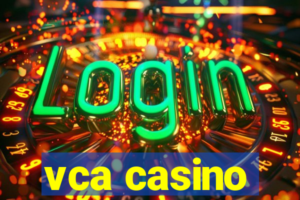 vca casino